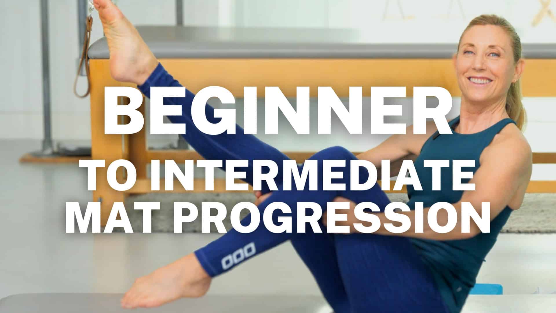 Beginner to Intermediate Pilates Mat Progression