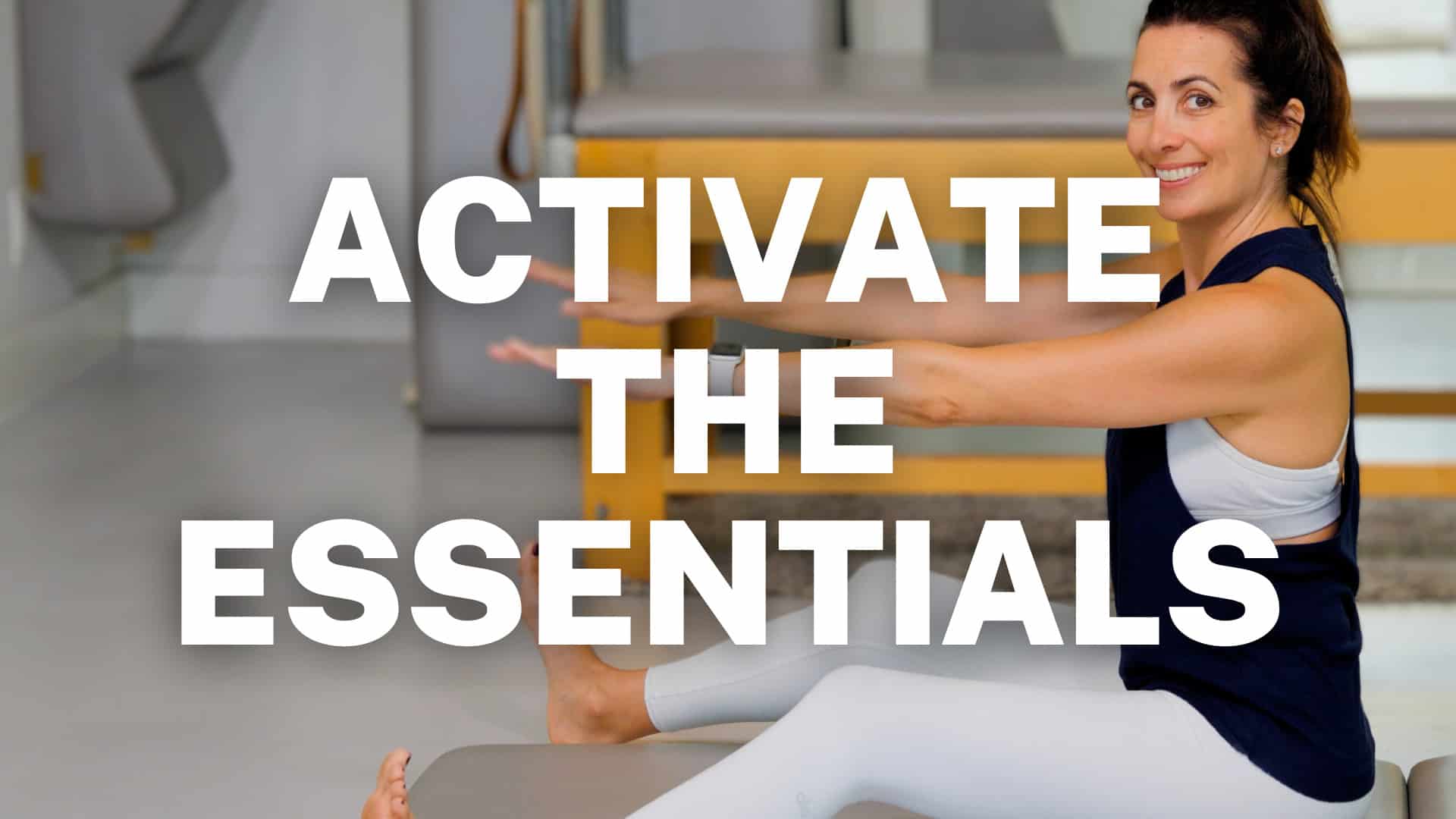 Beginner Pilates Program to Activate the Essentials
