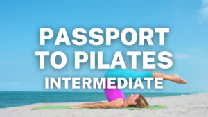 Passport to Pilates: Summer Challenge - Intermediate