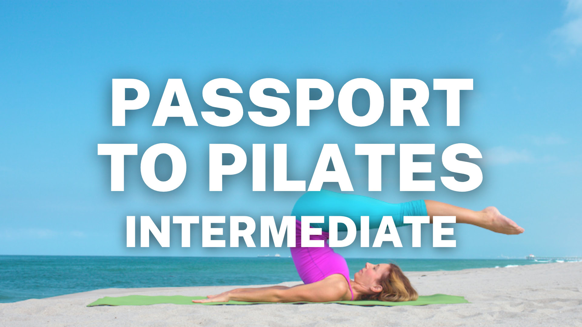 Passport to Pilates: Summer Challenge - Intermediate