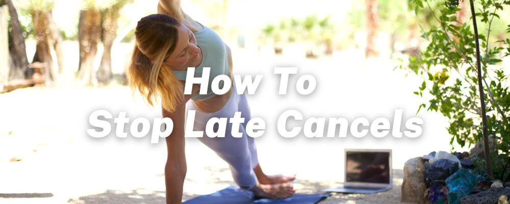 How To Stop Late Cancels