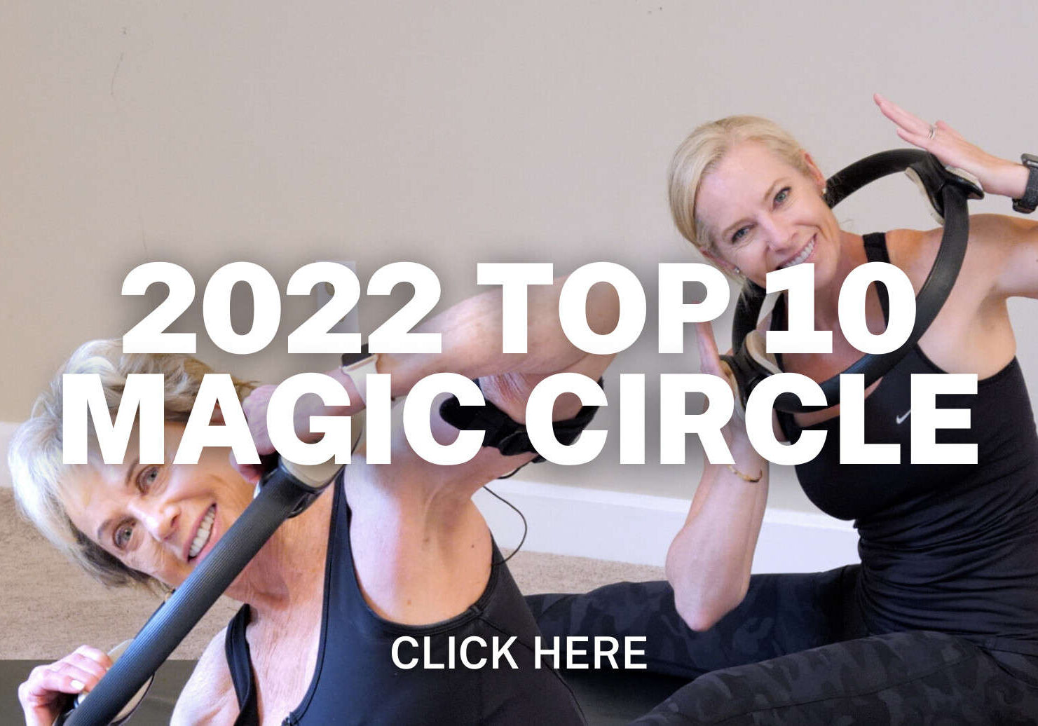 Click here for 2022 top 10 magic circle workouts